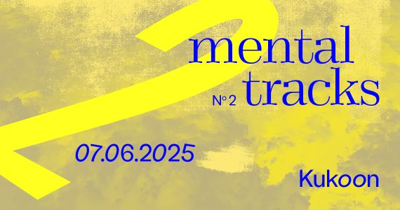 Veranstaltung: mental tracks - Vol. II mit Fyne und humansarehappy Podcast (mental health / divers) mental tracks - Vol. II mit Fyne und humansarehappy Podcast (mental health / divers)